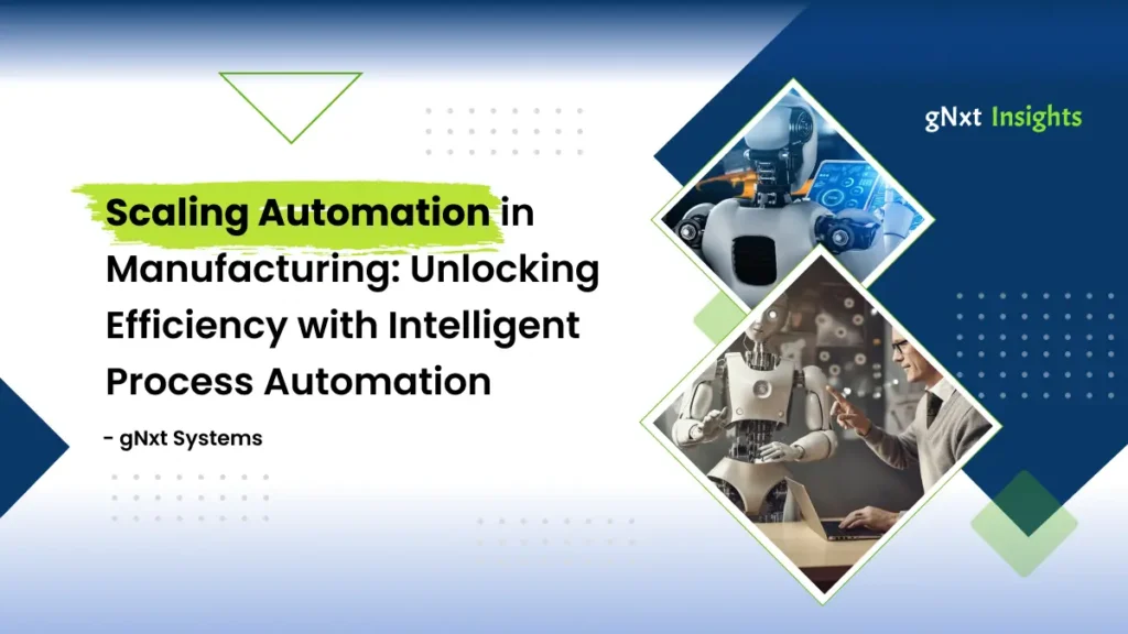 Scaling Automation in Manufacturing: Unlocking Efficiency with Intelligent Process Automation (IPA)