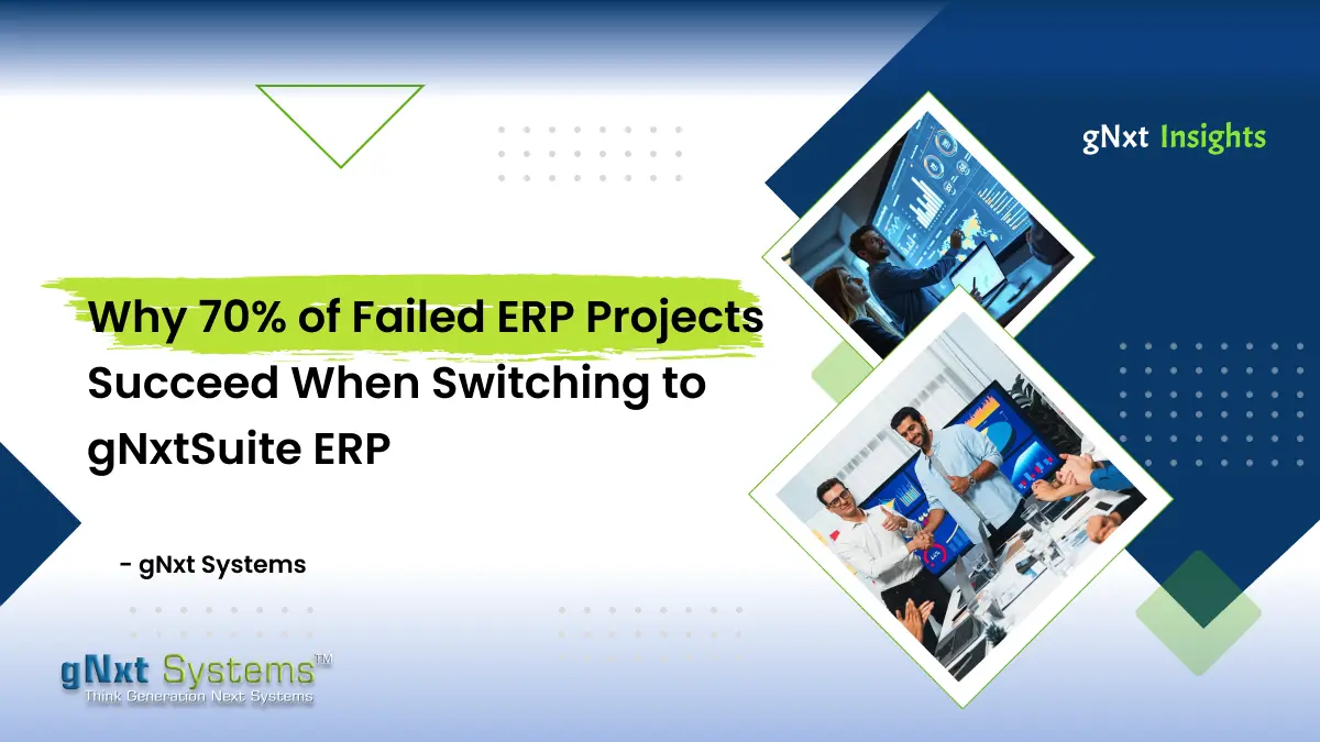 Blog banner for the blog title 'Why 70% of Failed ERP Projects Succeed When Switching to gNxtSuite ERP, the Best ERP Software in India'