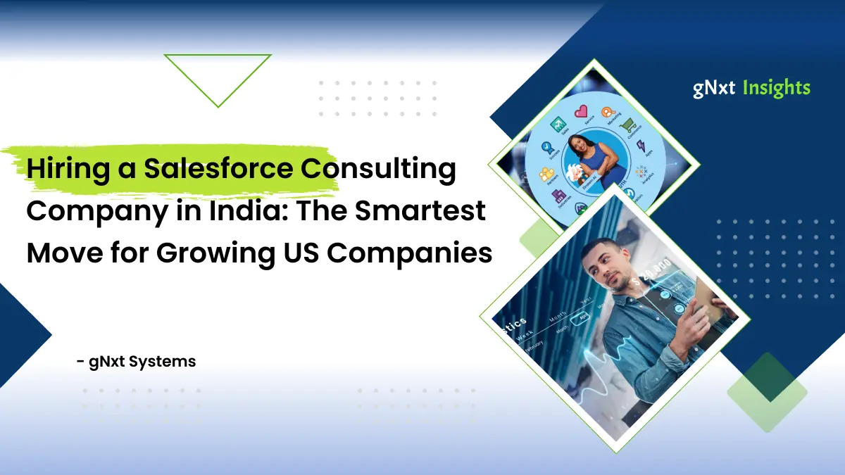 Blog Banner depicting 'Hiring a Salesforce Consulting Company in India: The Smartest Move for Growing US Companies'