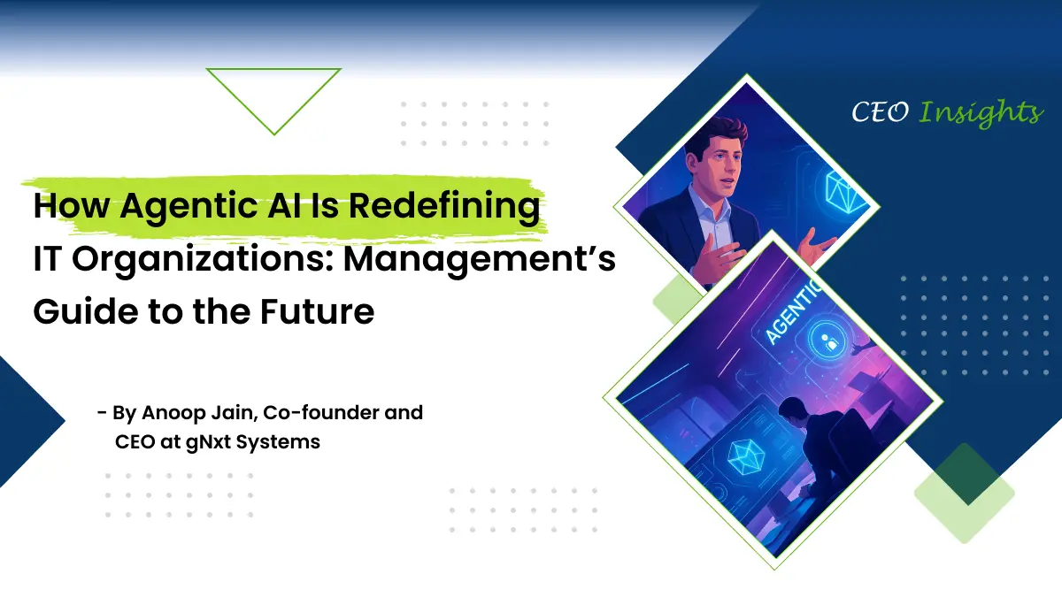 Blog Banner for the blog title 'How Agentic AI Is Redefining IT Organizations: Management's Guide to the Future'
