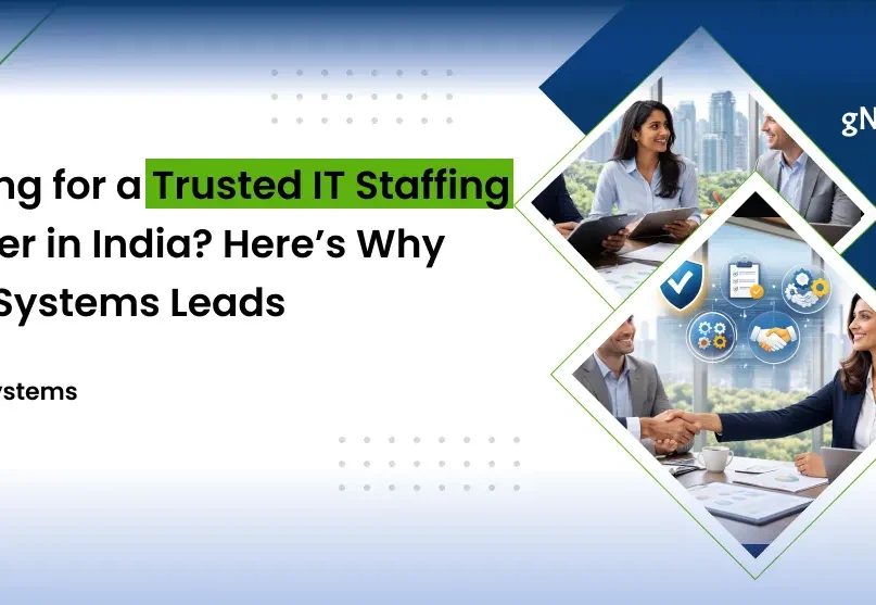 Looking for a Trusted IT Staffing Partner in India? Here’s Why gNxt Systems Leads
