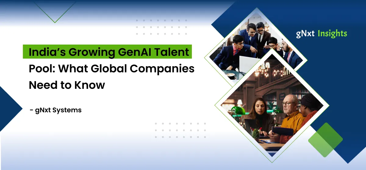India’s Growing GenAI Talent Pool: What Global Companies Need to Know