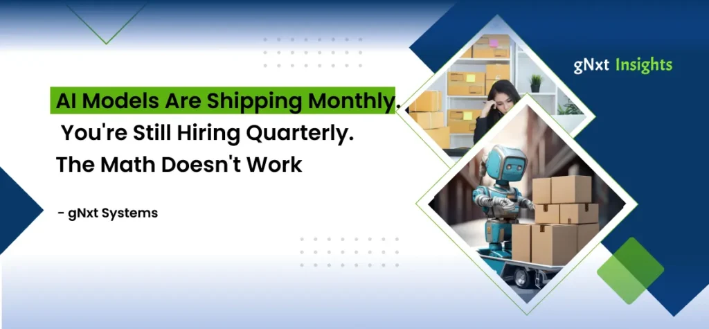 AI Models Are Shipping Monthly. You’re Still Hiring Quarterly. The Math Doesn’t Work