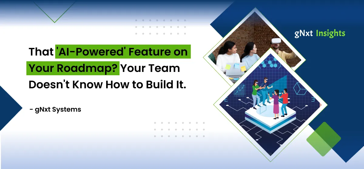 Banner image: That 'AI-Powered' Feature on Your Roadmap? Your Team Doesn't Know How to Build It.